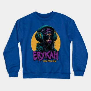 Badu Vibes Only Crewneck Sweatshirt